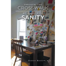 Through the Crosswalk: My Dance with Sanity