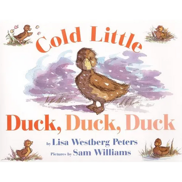 Cold Little Duck, Duck, Duck: A Springtime Book for Kids