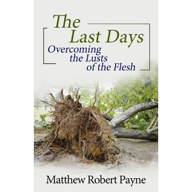 The Last Days: Overcoming the Lusts of the Flesh