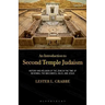 An Introduction to Second Temple Judaism: History and Religion of the Jews in the Time of Nehemiah, the Maccabees, Hillel, and Jesus