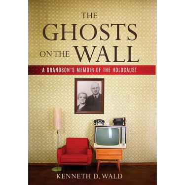 The Ghosts on the Wall: A Grandson's Memoir of the Holocaust