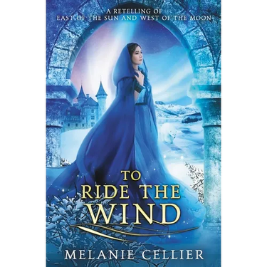 To Ride the Wind: A Retelling of East of the Sun, West of the Moon