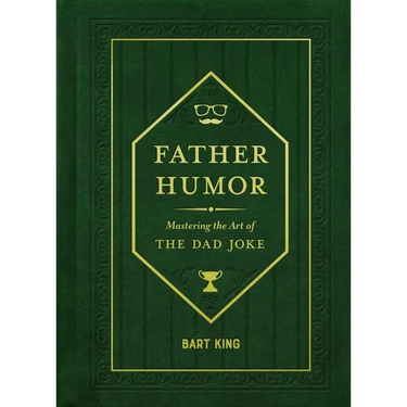 Father Humor: Mastering the Art of the Dad Joke
