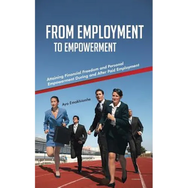 From Employment to Empowerment: Attaining Financial Freedom and Personal Empowerment During and After Paid Employment
