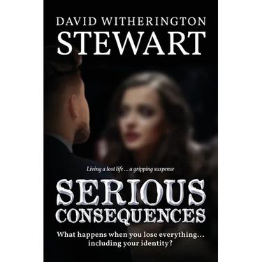 Serious Consequences: What happens when you lose everything... including your identity?
