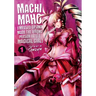 Machimaho: I Messed Up and Made the Wrong Person Into a Magical Girl! Vol. 1