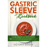 Gastric Sleeve Cookbook: 2 in 1 - CLEAR LIQUID and SOFT FOOD 100 delicious Protein Shake, Popsicle, Broth, Pudding, Cream Soup, Pureed Food rec