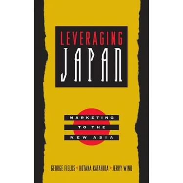 Leveraging Japan: Marketing to the New Asia