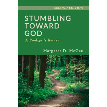 Stumbling Toward God: A Prodigal's Return