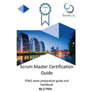 Scrum Master Certification Guide