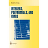 Integers, Polynomials, and Rings: A Course in Algebra