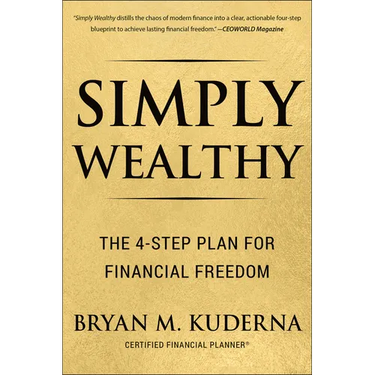 Simply Wealthy: The 4-Step Plan for Financial Freedom