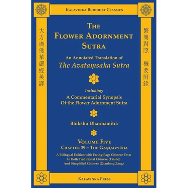 The Flower Adornment Sutra (Bilingual) - Volume Five: An Annotated Translation of the Avataṃsaka Sutra with "A Commentarial Synopsis of the Flow