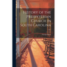History of the Presbyterian Church in South Carolina; 1 pt 1