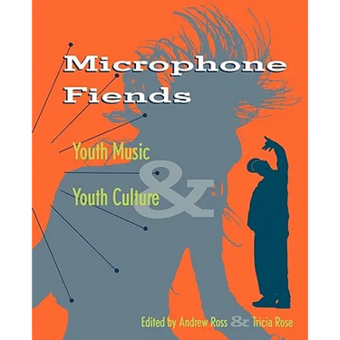 Microphone Fiends: Youth Music and Youth Culture
