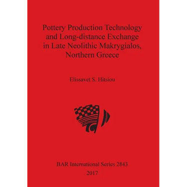 Pottery Production Technology and Long-distance Exchange in Late Neolithic Makrygialos, Northern Greece