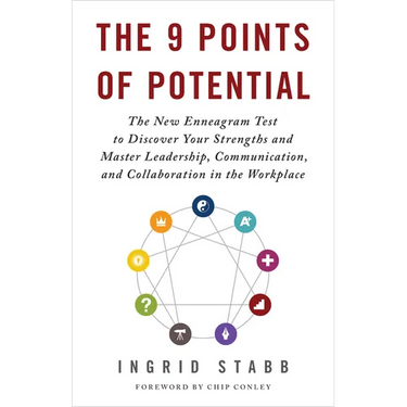 The 9 Points of Potential: The New Enneagram Test to Discover Your Strengths and Master Leadership, Communication, and Collaboration in the Workplace
