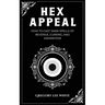 Hex Appeal: How to Cast Dark Spells of Revenge, Cursing, and Damnation