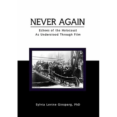 Never Again: Echoes of the Holocaust as Understood Through Film