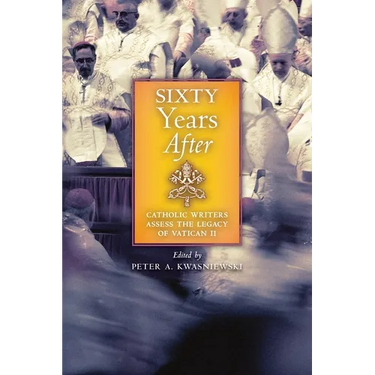 Sixty Years After: Catholic Writers Assess the Legacy of Vatican II