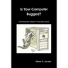 Is Your Computer Bugged?