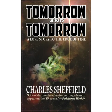 Tomorrow and Tomorrow