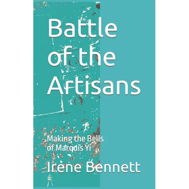 Battle of the Artisans: Making the Bells of Marquis Yi