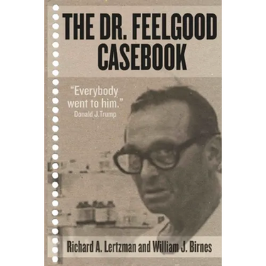 The Dr. Feelgood Casebook: Max Jacobson: Einstein or Frankenstein?