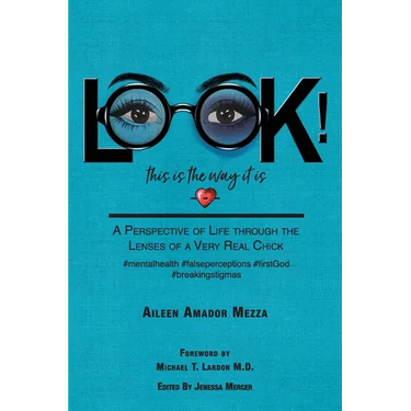 LOOK! This is the way it is: A Perspective of Life through the Lenses of a Very Real Chick