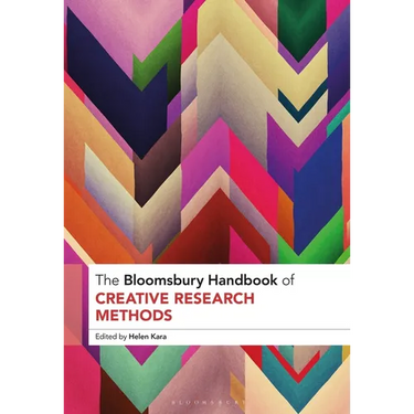 The Bloomsbury Handbook of Creative Research Methods