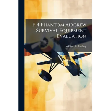 F-4 Phantom Aircrew Survival Equipment Evaluation