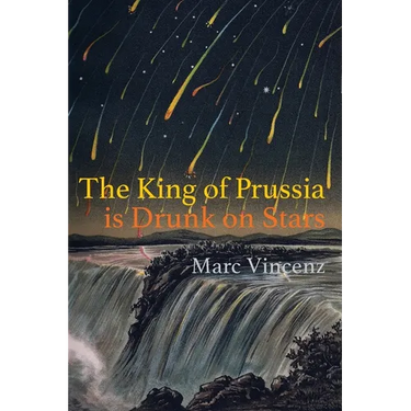 The King of Prussia is Drunk on Stars