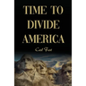 Time to Divide America