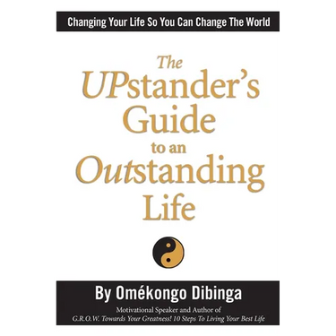 The UPstander's Guide to an Outstanding Life