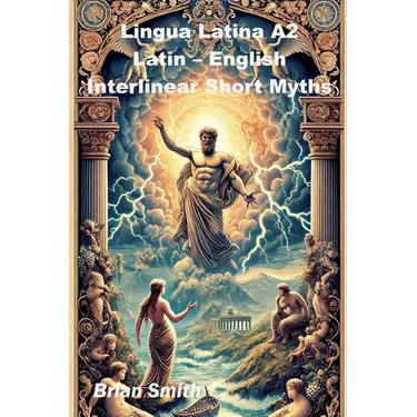 Lingua Latina A2 Latin - English Interlinear Short Myths