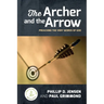 The Archer and the Arrow: Preaching the very words of God