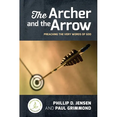 The Archer and the Arrow: Preaching the very words of God