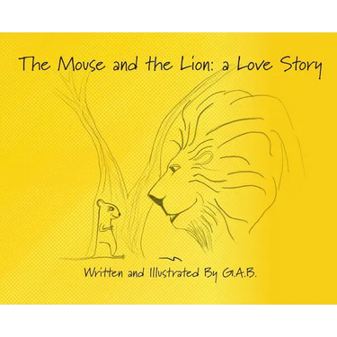 The Mouse and The Lion: A Love Story