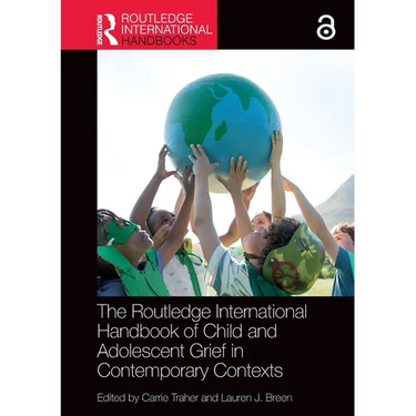 The Routledge International Handbook of Child and Adolescent Grief in Contemporary Contexts