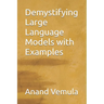 Demystifying Large Language Models with Examples