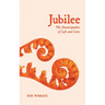 Jubilee: The Emancipation of Life and Love