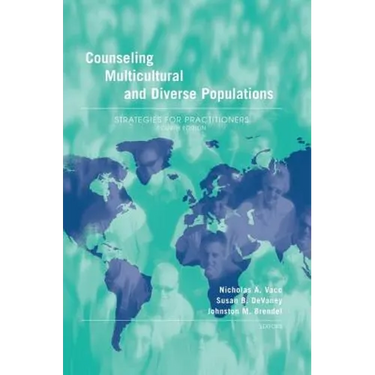 Counseling Multicultural and Diverse Populations: Strategies for Practitioners, Fourth Edition