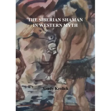 The Siberian Shaman In Western Myth
