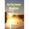 How They Interpret The Baptism of the Holy Ghost