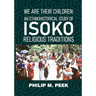 We Are Their Children: An Ethnohistorical Study of Isoko Religious Traditions