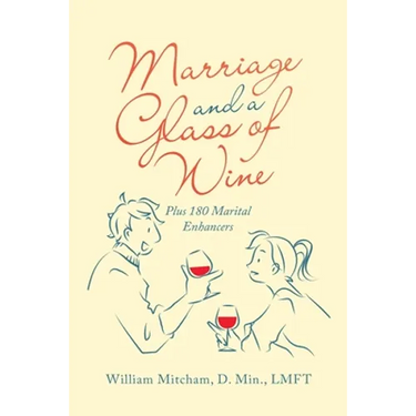 Marriage and a Glass of Wine: Plus 180 Marital Enhancers