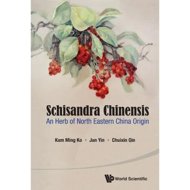 Schisandra Chinensis: An Herb of North Eastern China Origin