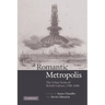 Romantic Metropolis: The Urban Scene of British Culture, 1780 1840