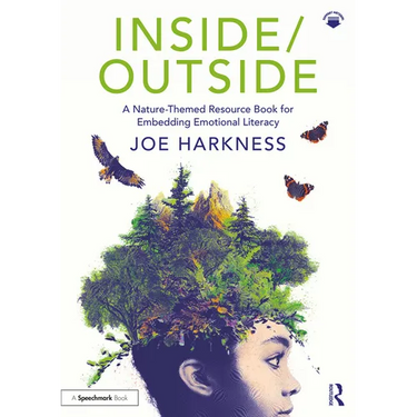 Inside/Outside: A Nature-Themed Resource Book for Embedding Emotional Literacy