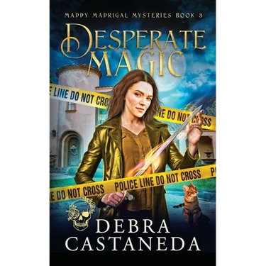 Desperate Magic (Maddy Madrigal Mysteries Book 3)
